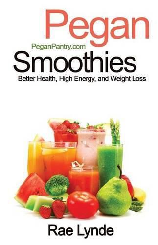 Cover image for Pegan Smoothies: Better Health, High Energy, and Weight Loss