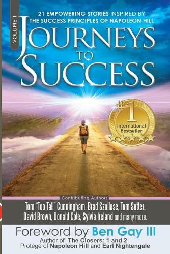 Cover image for Journeys To Success: 21 Empowering Stories Inspired By The Success Principles of Napoleon Hill