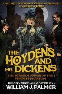 Cover image for The Hoydens and Mr. Dickens: The Strange Affair of the Feminist Phantom