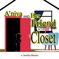 Cover image for A'niya and Her Friend in the Closet