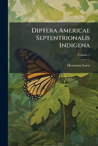 Cover image for Diptera Americae Septentrionalis Indigena: Description H. Doew, Volume 2