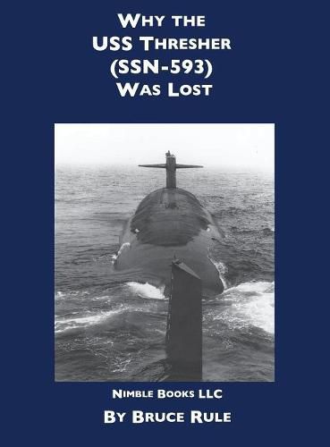 Cover image for Why the USS Thresher (SSN 593) Was Lost