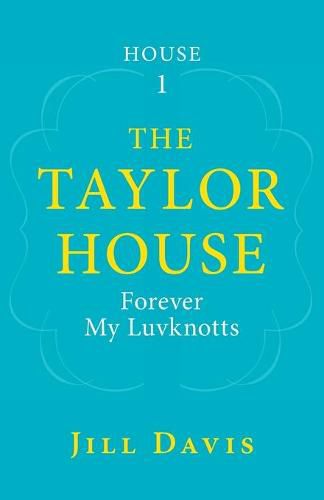 Cover image for The Taylor House: Forever My Luvknotts