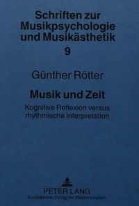 Cover image for Musik Und Zeit: Kognitive Reflexion Versus Rhythmische Interpretation