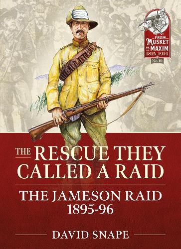 Cover image for The Rescue They Called a Raid: The Jameson Raid 1895-96