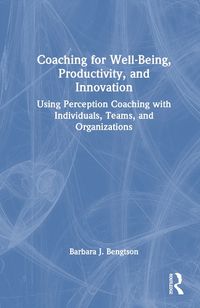 Cover image for Coaching for Well-Being, Productivity, and Innovation