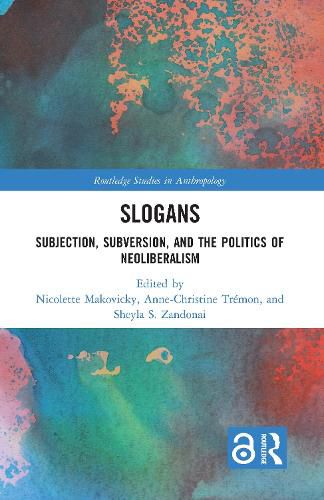 Cover image for Slogans: Subjection, Subversion, and the Politics of Neoliberalism