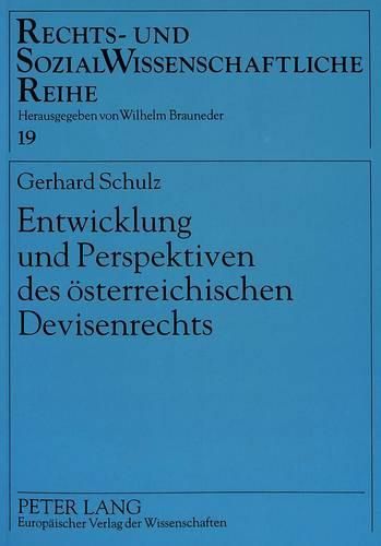 Entwicklung Und Perspektiven Des Oesterreichischen Devisenrechts: Ein System Im Umbruch