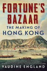 Cover image for Fortune's Bazaar: The Making of Hong Kong