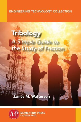 Cover image for Tribology: A Simple Guide To The Study of Friction