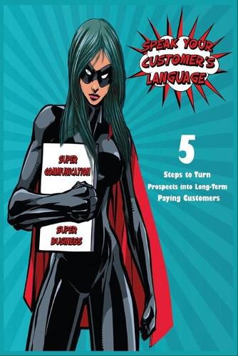 Cover image for Speak Your Customers' Language: 5 Steps to Turn Prospects into Long-Term Paying Customers