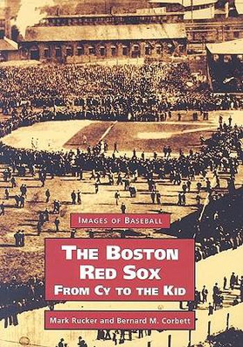 Cover image for Boston Red Sox: From Cy to the Kid