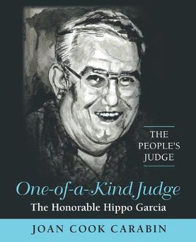 Cover image for One-Of-A-Kind Judge: The Honorable Hippo Garcia