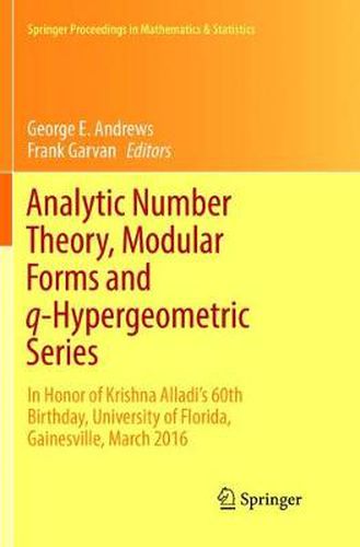 Cover image for Analytic Number Theory, Modular Forms and q-Hypergeometric Series: In Honor of Krishna Alladi's 60th Birthday, University of Florida, Gainesville, March 2016