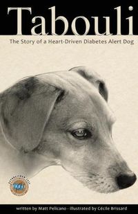 Cover image for Tabouli: The Story of a Heart-Driven Diabetes Alert Dog