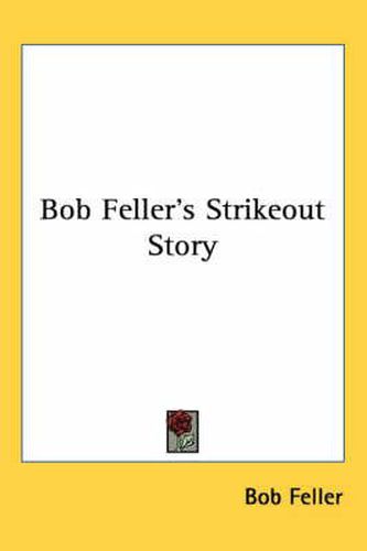 Cover image for Bob Feller's Strikeout Story