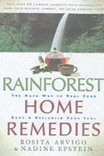 Cover image for Rainforest Home Remedies The Maya Way To Heal Your Body And Replenish Yo ur Soul