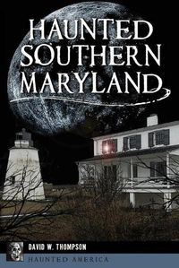 Cover image for Haunted Southern Maryland