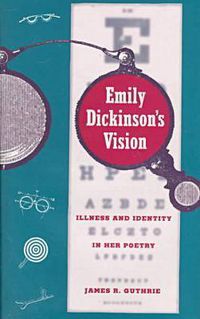 Cover image for Emily Dickinson's Vision: Illness and Identity in Her Poetry