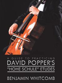 Cover image for A Guide to Practicing David Popper'S 'Hohe Schule' Etudes