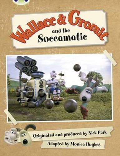 Cover image for Wallace & Gromit and the Soccomatic (Green B)