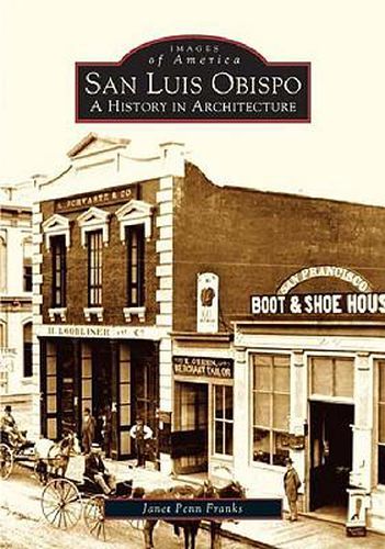 Cover image for San Luis Obispo: A History in Architecture