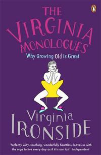 Cover image for The Virginia Monologues: Why Growing Old is Great