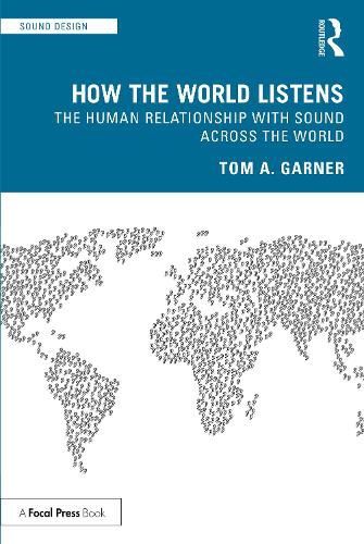 Cover image for How the World Listens: The Human Relationship with Sound across the World