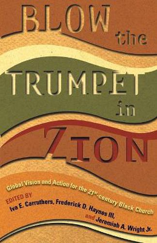 Cover image for Blow the Trumpet in Zion!: Global Vision and Action for the Twenty-First-Century Black Church