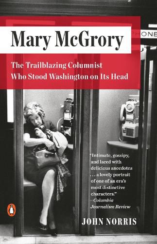 Mary Mcgrory: The Trailblazing Columnist Who Stood Washington on Its Head