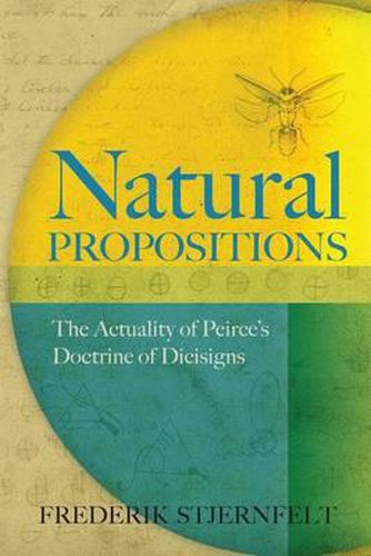 Cover image for Natural Propositions: The Actuality of Peirce's Doctrine of Dicisigns