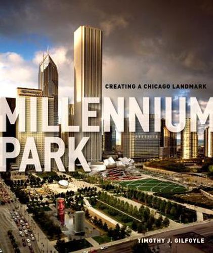 Cover image for Millennium Park: Creating a Chicago Landmark