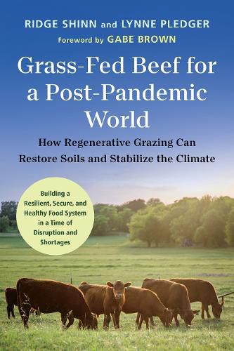 Cover image for Grass-Fed Beef for a Post-Pandemic World: How Regenerative Grazing Can Restore Soils and Stabilize the Climate