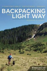 Cover image for Backpacking the Light Way: Comfortable, Efficient, Smart