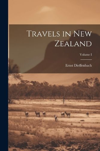 Cover image for Travels in New Zealand; Volume I