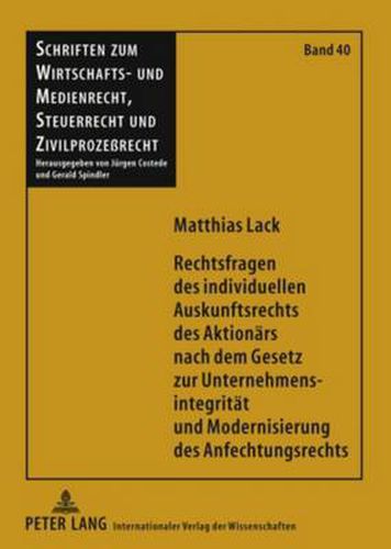 Cover image for Rechtsfragen Des Individuellen Auskunftsrechts Des Aktionaers Nach Dem Gesetz Zur Unternehmensintegritaet Und Modernisierung Des Anfechtungsrechts