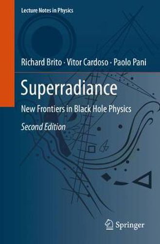 Cover image for Superradiance: New Frontiers in Black Hole Physics