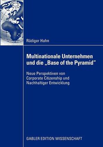 Cover image for Multinationale Unternehmen Und Die Base of the Pyramid: Neue Perspektiven Von Corporate Citizenship Und Nachhaltiger Entwicklung