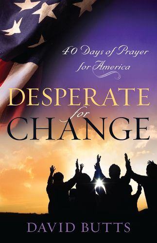 Cover image for Desperate for Change: 40 Days of Prayer for America