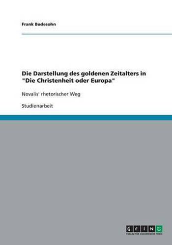 Cover image for Die Darstellung Des Goldenen Zeitalters in  Die Christenheit Oder Europa