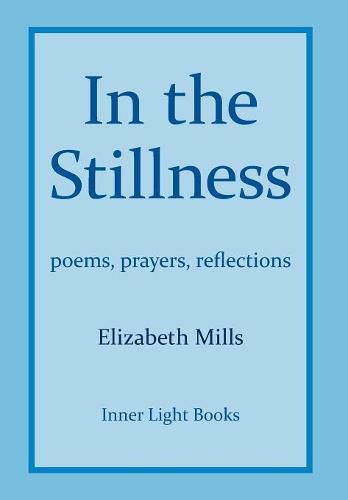 In The Stillness: poems, prayers, reflections