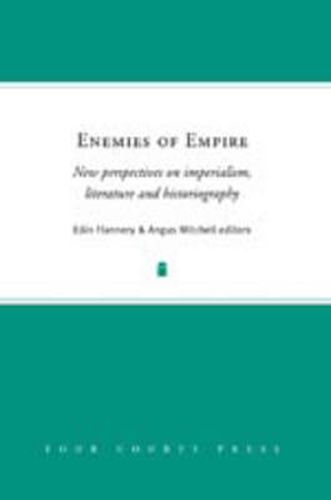 Enemies of Empire: New Perspectives on Imperialism, Literature and History