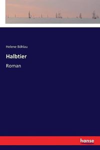 Cover image for Halbtier: Roman