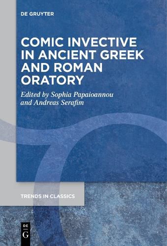 Comic Invective in Ancient Greek and Roman Oratory