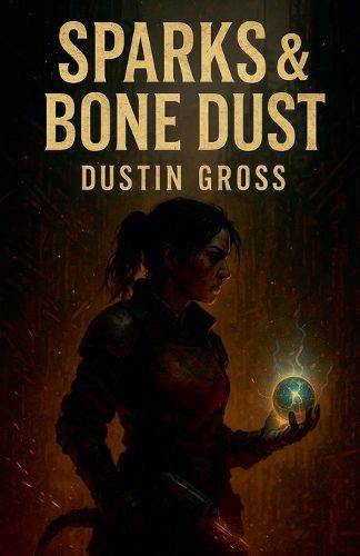 Cover image for Sparks & Bone Dust