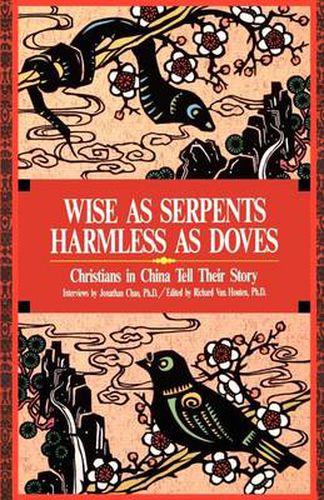 Cover image for Wise as Serpents Harmless as Doves: Christians in China Tell Their Story