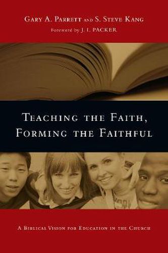 Cover image for Teaching the Faith, Forming the Faithful: A Biblical Vision for Education in the Church