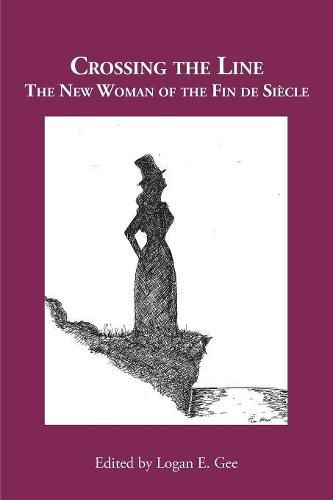 Cover image for Crossing the Line: The New Woman of the Fin de Siecle