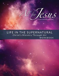 Cover image for Life in the Supernatural - Curriculum Workbook