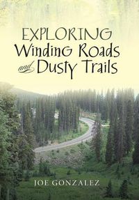 Cover image for Exploring Winding Roads and Dusty Trails